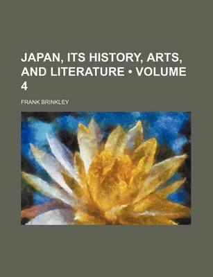 Book cover for Japan, Its History, Arts, and Literature (Volume 4)