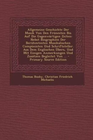 Cover of Allgemeine Geschichte Der Musik Von Den Frunesten Bis Auf Die Gagenwartigen Zeiten