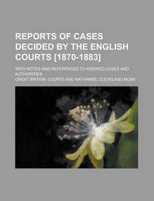 Book cover for Reports of Cases Decided by the English Courts [1870-1883]; With Notes and References to Kindred Cases and Authorities Volume 24