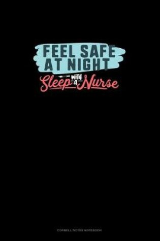 Cover of Feel Safe At Night Sleep With A Nurse