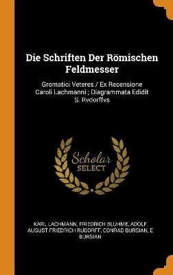 Book cover for Die Schriften Der Römischen Feldmesser