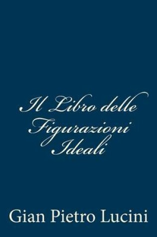 Cover of Il Libro delle Figurazioni Ideali