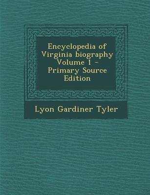 Book cover for Encyclopedia of Virginia Biography Volume 1 - Primary Source Edition