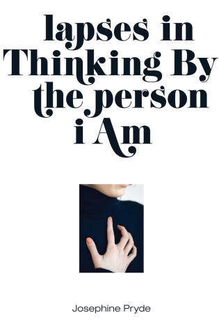 Cover of Josephine Pryde – lapses in Thinking By the person i Am