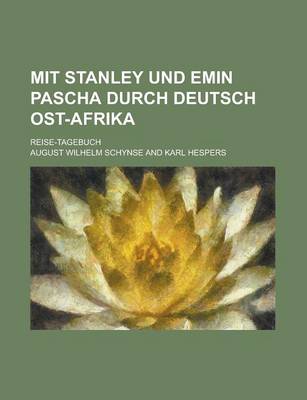 Book cover for Mit Stanley Und Emin Pascha Durch Deutsch Ost-Afrika; Reise-Tagebuch