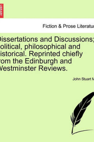 Cover of Dissertations and Discussions; Political, Philosophical and Historical. Reprinted Chiefly from the Edinburgh and Westminster Reviews. Vol. IV.