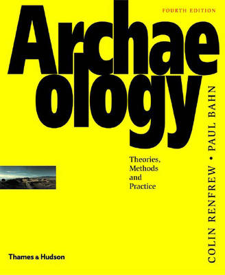 Book cover for Archaeology:Theories, Methods and Practice