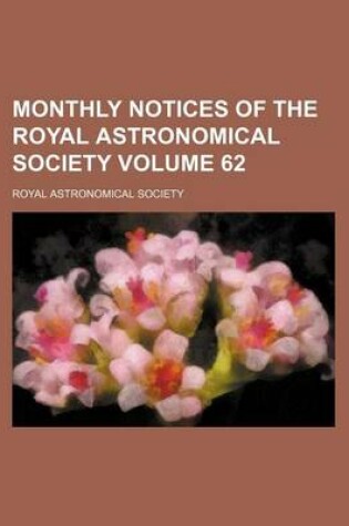 Cover of Monthly Notices of the Royal Astronomical Society Volume 62