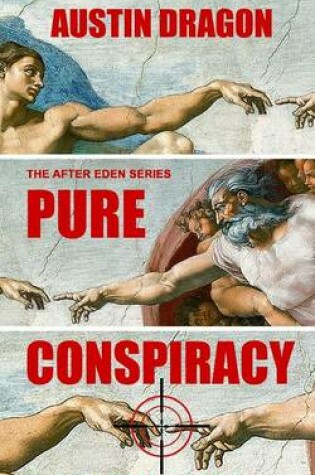 Cover of Pure Conspiracy (the After Eden Series)