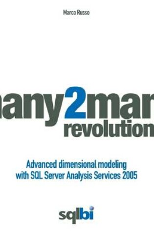 Cover of The Many 2Many Revolution: Advanced Dimensional Modeling with SQL Server Analysis Services 2005