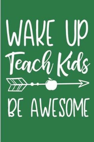 Cover of Wake Up Teach Kids Be Awesome