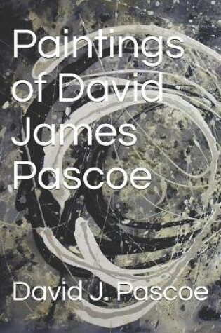 Cover of Paintings of David James Pascoe