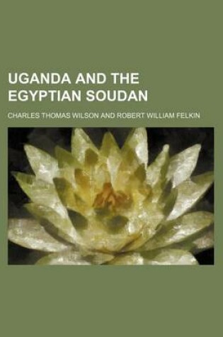 Cover of Uganda and the Egyptian Soudan (Volume 1)