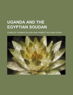 Book cover for Uganda and the Egyptian Soudan (Volume 1)