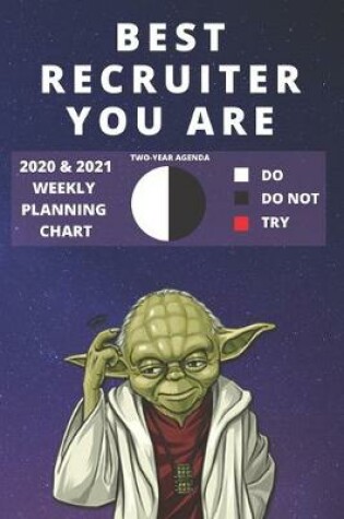 Cover of 2020 & 2021 Two-Year Weekly Planner For Best Recruiter Gift - Funny Yoda Quote Appointment Book - Two Year Agenda Notebook