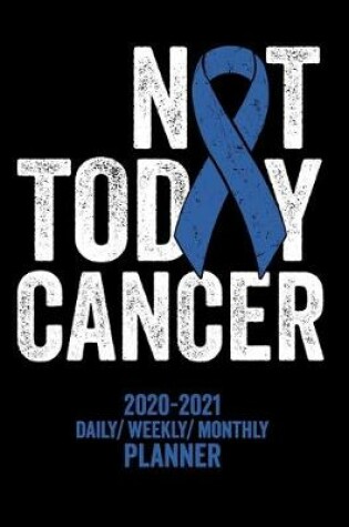 Cover of Not Today Colon Cancer