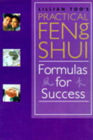 Cover of Lillian Too's Practical Feng Shui Formulas for Success
