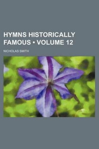 Cover of Hymns Historically Famous (Volume 12)