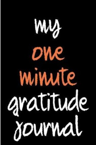 Cover of My One Minute Gratitude Journal