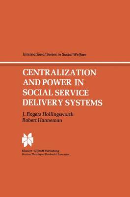 Cover of Centralization and Power in Social Service Delivery Systems