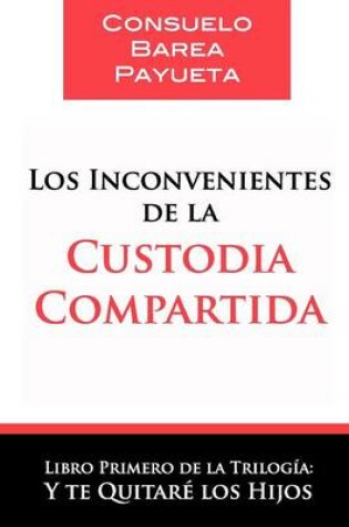 Cover of Los Inconvenientes de La Custodia Compartida