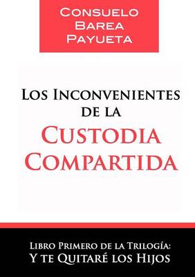 Cover of Los Inconvenientes de La Custodia Compartida