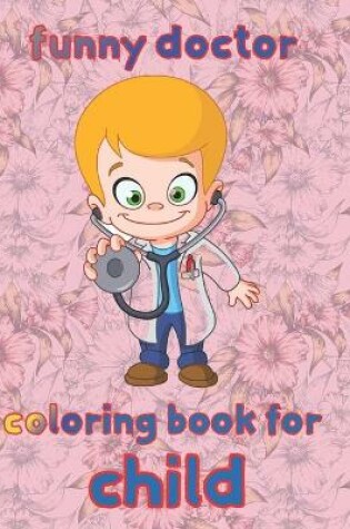 Cover of impressive doctor coloring book for child