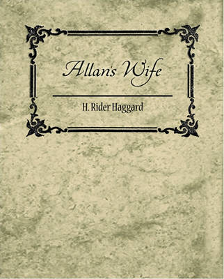 Book cover for Allan's Wife - H. Rider Haggard