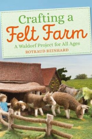 Cover of Crafting a Felt Farm