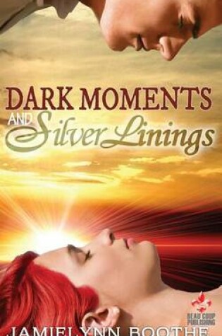 Cover of Dark Moments and Silver Linings