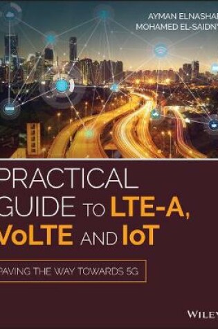 Cover of Practical Guide to LTE-A, VoLTE and IoT