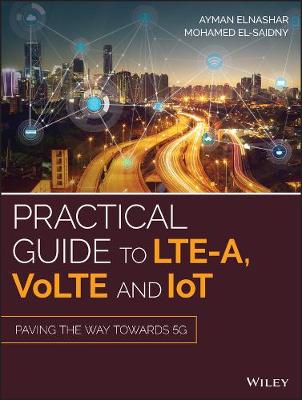 Book cover for Practical Guide to LTE-A, VoLTE and IoT