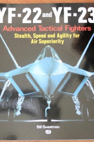 Cover of YF-22 and YF-23 Advanced Tactical Fighter