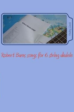 Cover of Robert Burns songs for 6 string ukulele
