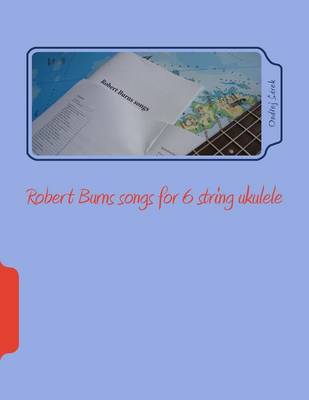 Book cover for Robert Burns songs for 6 string ukulele