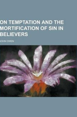 Cover of On Temptation and the Mortification of Sin in Believers