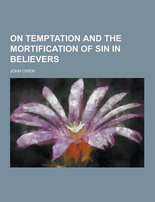 Book cover for On Temptation and the Mortification of Sin in Believers