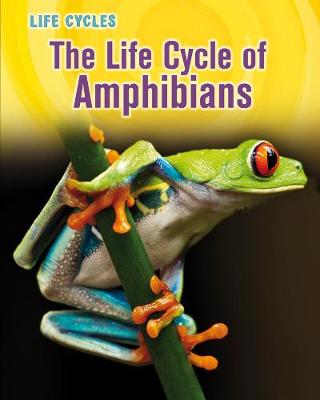 Cover of The Life Cycle of Amphibians