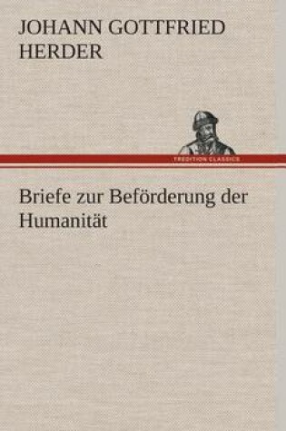 Cover of Briefe Zur Beforderung Der Humanitat