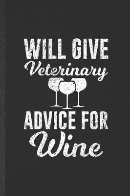 Book cover for Will Give Veterinary Advice for Wine