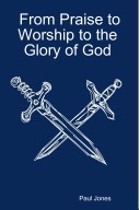 Book cover for From Praise to Worship to the Glory of God