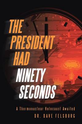 Book cover for The President Had Ninety Seconds