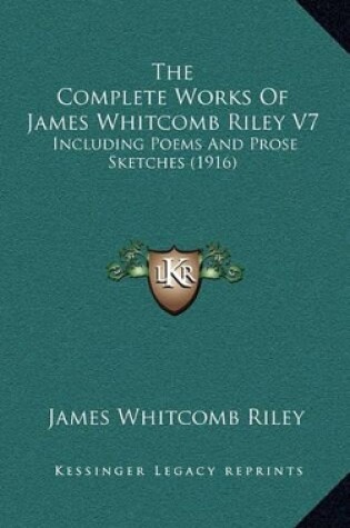 Cover of The Complete Works of James Whitcomb Riley V7
