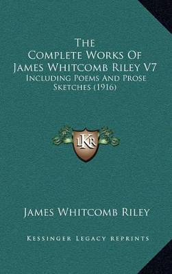 Book cover for The Complete Works of James Whitcomb Riley V7