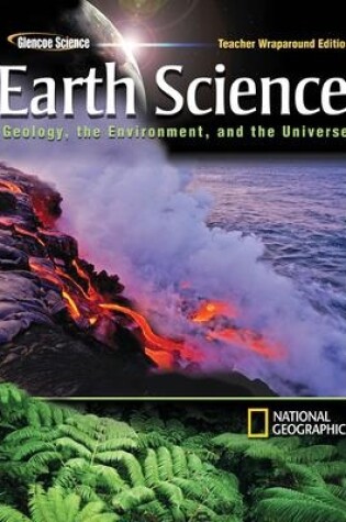 Cover of Glencoe Earth Science: Geology, the Environment, and the Universe, Teacher Wraparound Edition