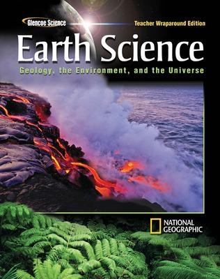 Cover of Glencoe Earth Science: Geology, the Environment, and the Universe, Teacher Wraparound Edition