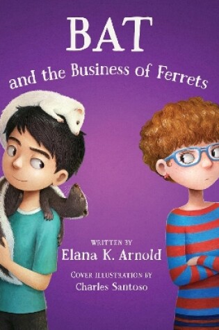 Cover of Bat and the Business of Ferrets