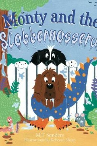 Cover of Monty and the Slobbernosserus