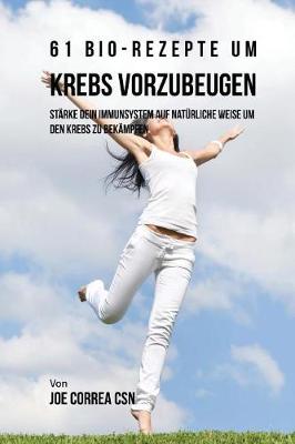 Book cover for 61 Bio-Rezepte um Krebs vorzubeugen