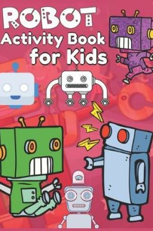 Cover of Robot Activity Book For Kids